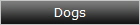 Dogs