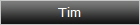 Tim